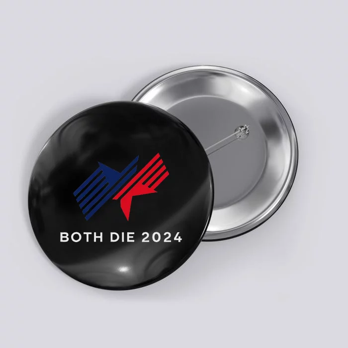 Both Die 2024 New Plan Though Election Humor Button