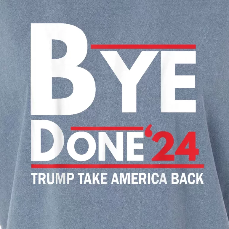 Bye Done 2024 Pro Trump Funny Anti Biden For President Garment-Dyed Women's Muscle Tee