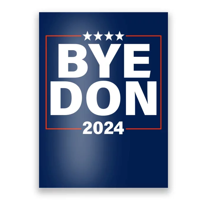 Bye Don 2024 Joe Biden Resigns Poster