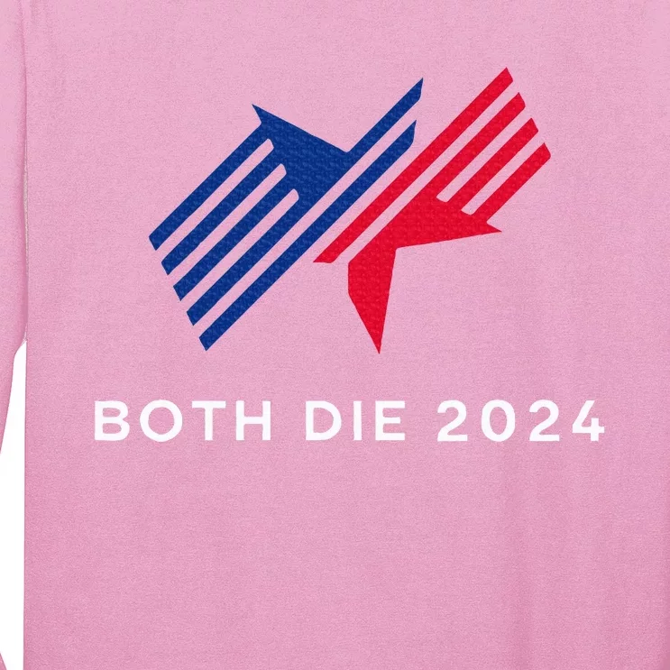 Both Die 2024 New Plan Though Election 2024 Long Sleeve Shirt