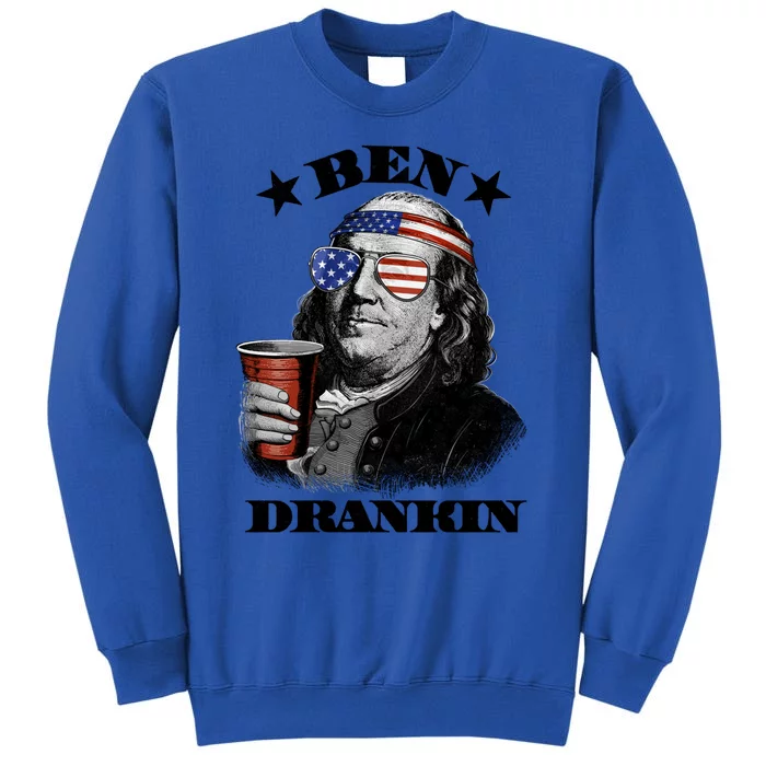 Ben Drankin 4th Of July Funny Usa Franklin Ing Gift Tall Sweatshirt