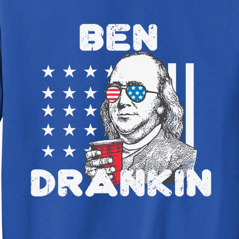 Ben Drankin 4th Of July Patriotic Funny Benjamin Franklin Meaningful Gift Tall Sweatshirt