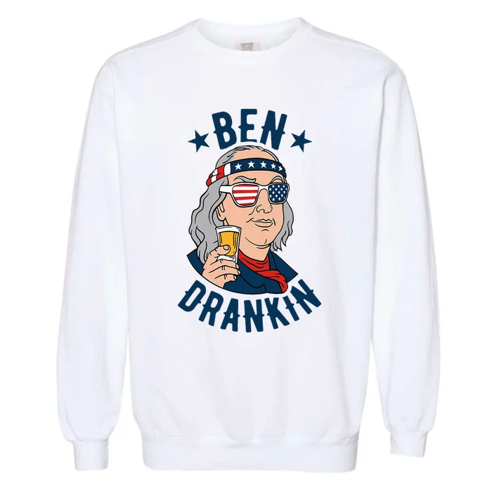 Ben Drankin 4th Of July Funny Benjamin Franklin Drinking Garment-Dyed Sweatshirt