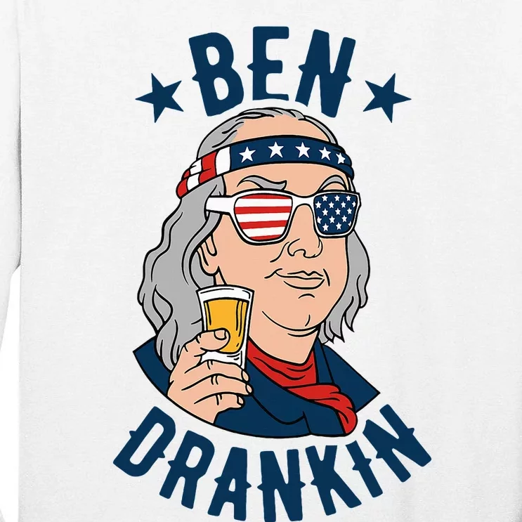 Ben Drankin 4th Of July Funny Benjamin Franklin Drinking Tall Long Sleeve T-Shirt