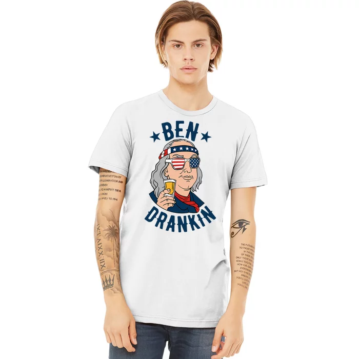 Ben Drankin 4th Of July Funny Benjamin Franklin Drinking Premium T-Shirt