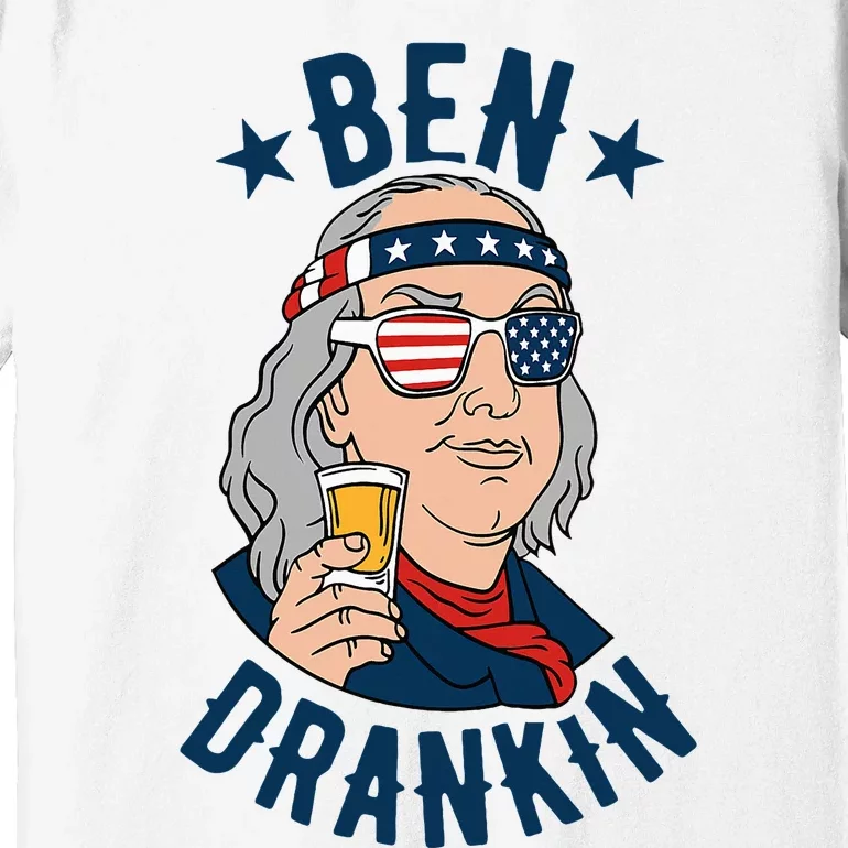 Ben Drankin 4th Of July Funny Benjamin Franklin Drinking Premium T-Shirt