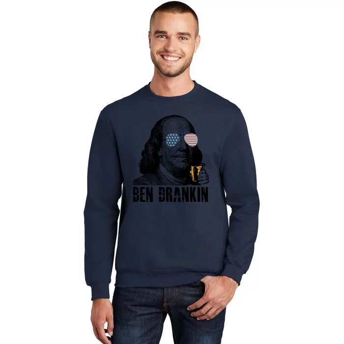 Ben Drankin 4th Of July Benjamin Franklin Tall Sweatshirt