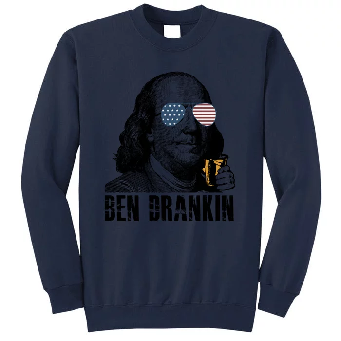 Ben Drankin 4th Of July Benjamin Franklin Tall Sweatshirt