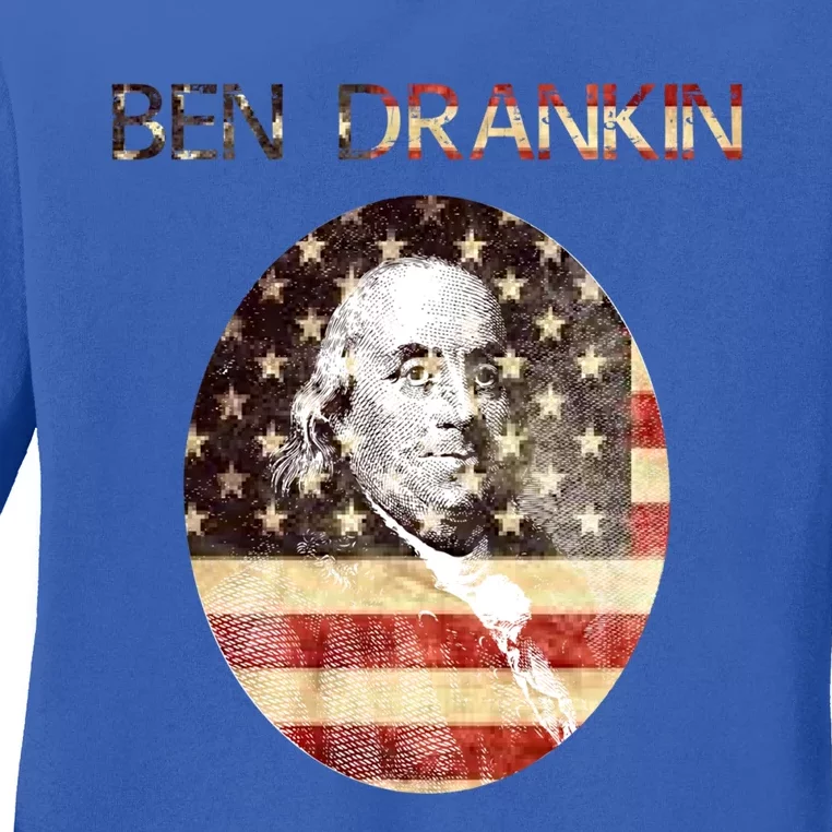 Ben Drankin 4th Of July Funny Benjamin Franklin Cool Gift Ladies Long Sleeve Shirt