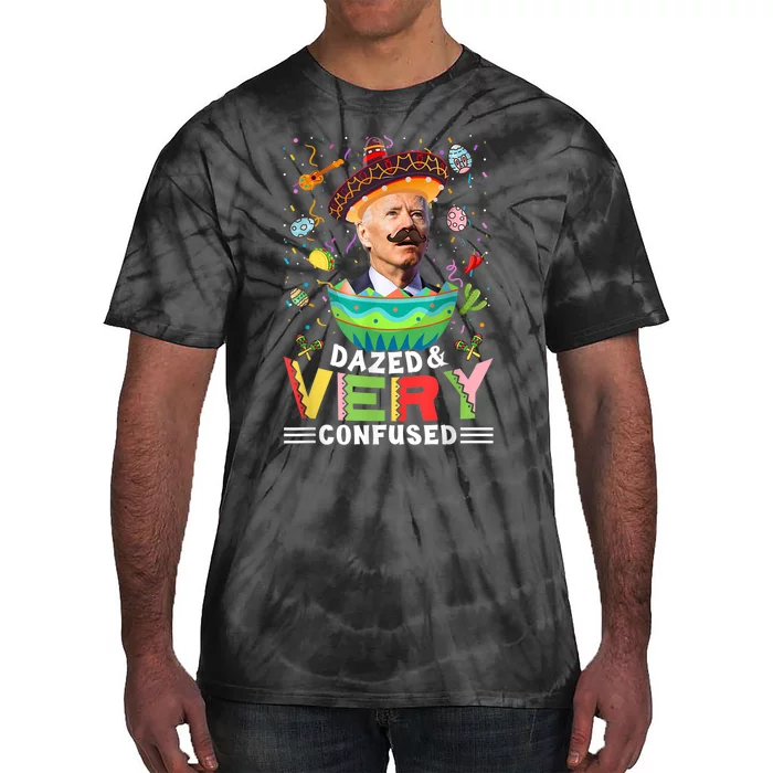 Biden Dazed And Very Confused Funny Anti Biden Cinco De Mayo Tie-Dye T-Shirt