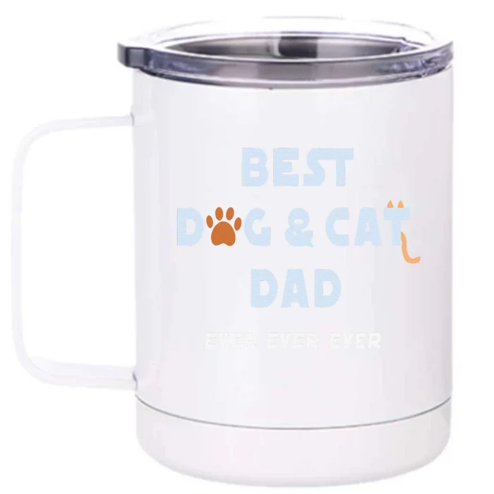 Best Dog And Cat Dad Ever Fur Father Parent Dad Gifts Front & Back 12oz Stainless Steel Tumbler Cup