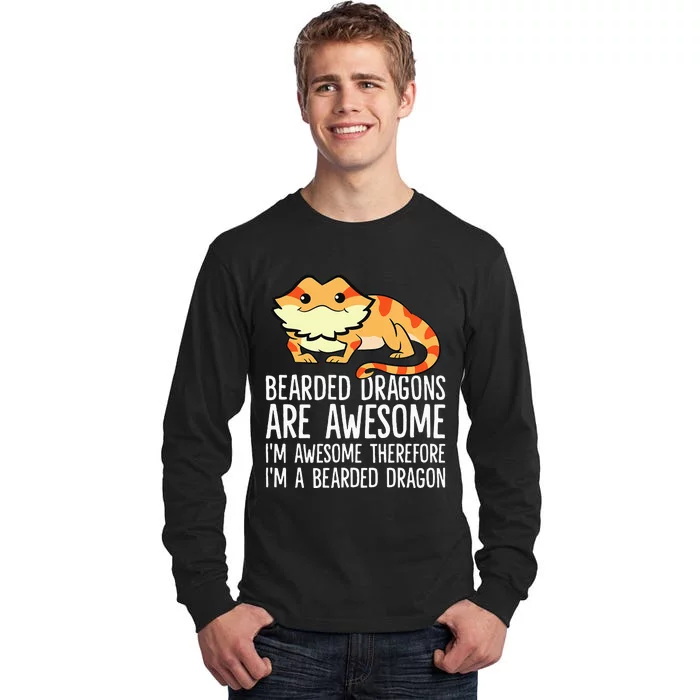 Bearded Dragons Are Awesome Im Awesome Im A Bearded Dragon Tall Long Sleeve T-Shirt