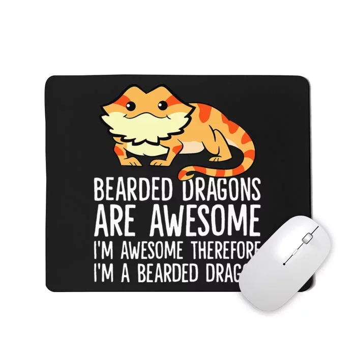 Bearded Dragons Are Awesome Im Awesome Im A Bearded Dragon Mousepad