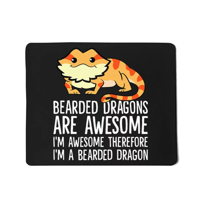 Bearded Dragons Are Awesome Im Awesome Im A Bearded Dragon Mousepad