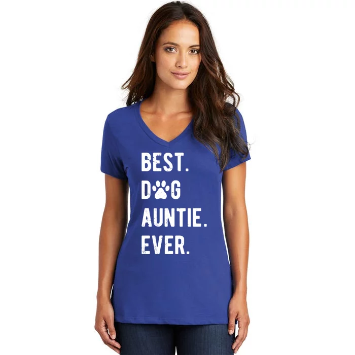 Best Dog Auntie Ever Dog Auntie Gift Dog Auntie Meaningful Gift Women's V-Neck T-Shirt