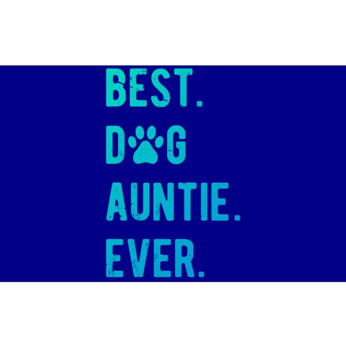 Best Dog Auntie Ever Dog Auntie Gift Dog Auntie Meaningful Gift Bumper Sticker