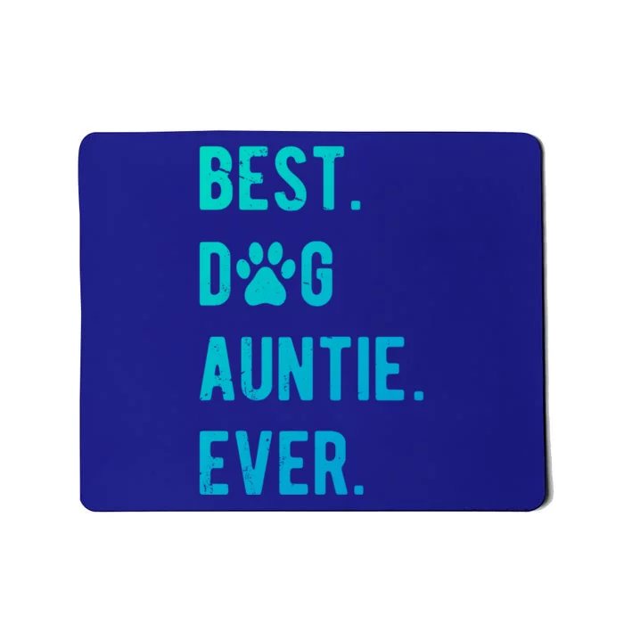 Best Dog Auntie Ever Dog Auntie Gift Dog Auntie Meaningful Gift Mousepad