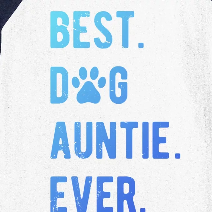 Best Dog Auntie Ever Dog Auntie Gift Dog Auntie Meaningful Gift Baseball Sleeve Shirt