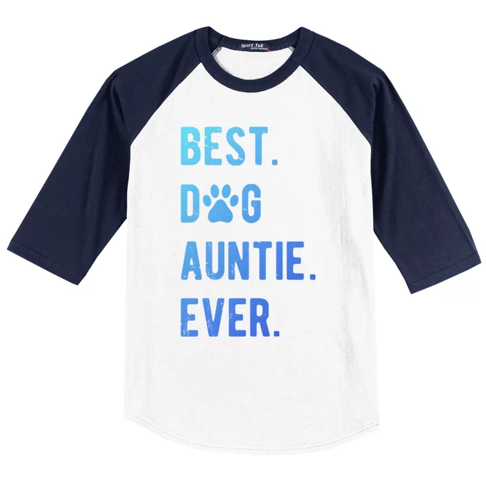 Best Dog Auntie Ever Dog Auntie Gift Dog Auntie Meaningful Gift Baseball Sleeve Shirt