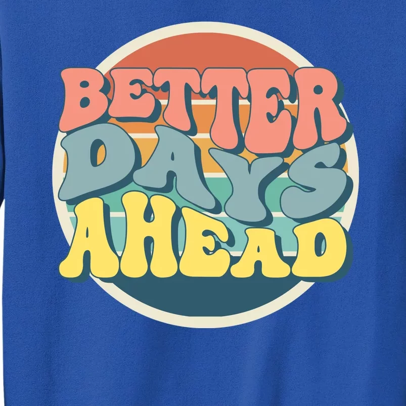 Better Days Ahead Retro Sunset Tall Sweatshirt