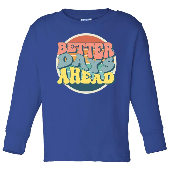 Better Days Ahead Retro Sunset Toddler Long Sleeve Shirt