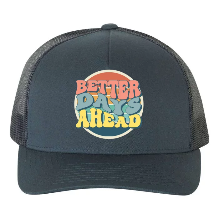 Better Days Ahead Retro Sunset Yupoong Adult 5-Panel Trucker Hat