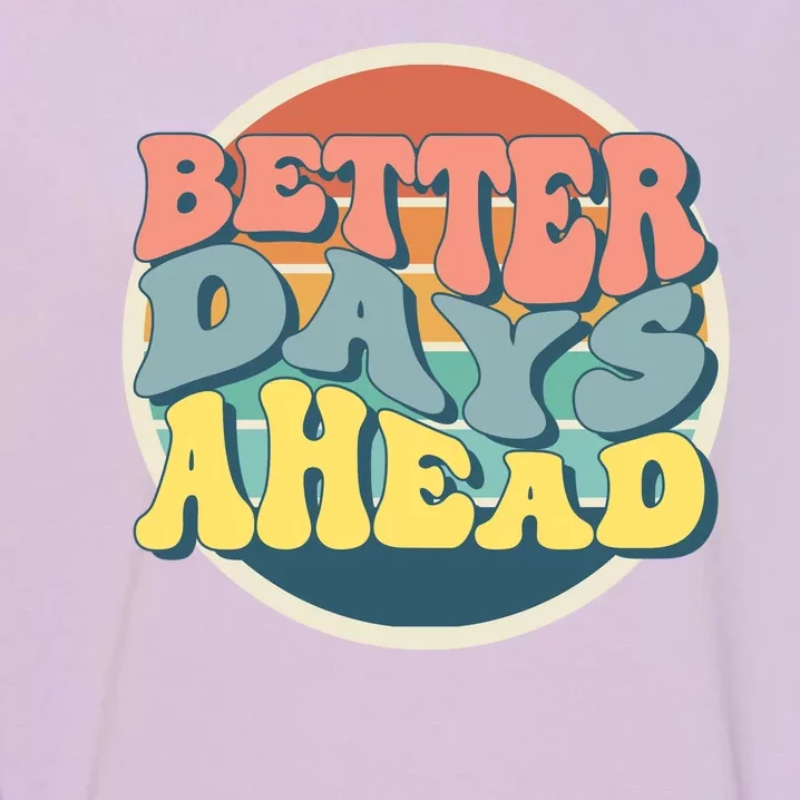 Better Days Ahead Retro Sunset Garment-Dyed Sweatshirt