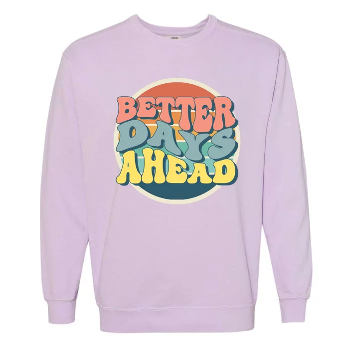 Better Days Ahead Retro Sunset Garment-Dyed Sweatshirt