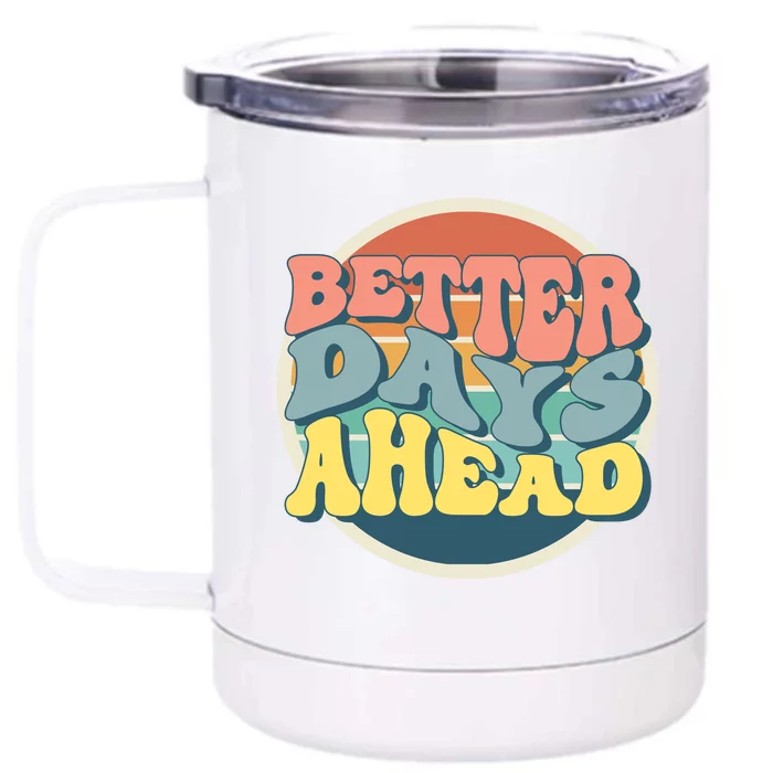 Better Days Ahead Retro Sunset Front & Back 12oz Stainless Steel Tumbler Cup