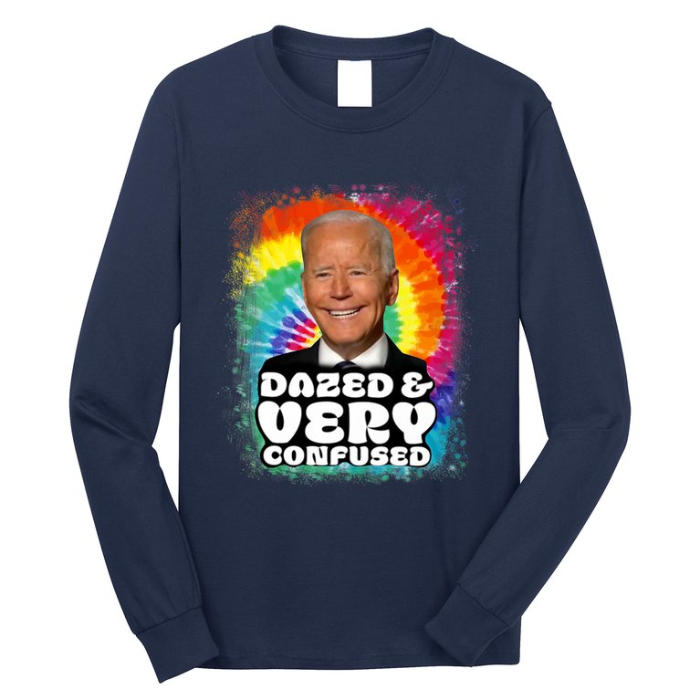 Biden Dazed And Very Confused Tiedye Funny Anti Joe Biden Long Sleeve Shirt