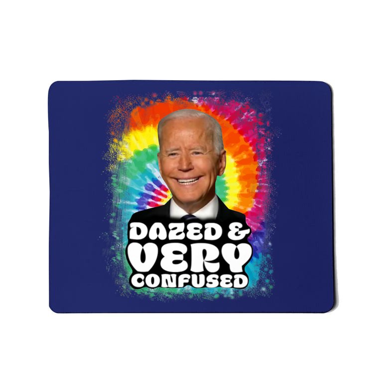 Biden Dazed And Very Confused Tiedye Funny Anti Joe Biden Mousepad