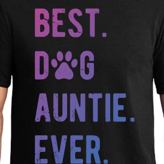 Best Dog Auntie Ever Dog Auntie Gift Dog Auntie Meaningful Gift Pajama Set