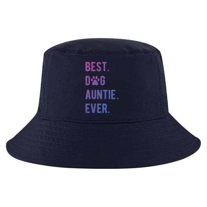 Best Dog Auntie Ever Dog Auntie Gift Dog Auntie Meaningful Gift Cool Comfort Performance Bucket Hat