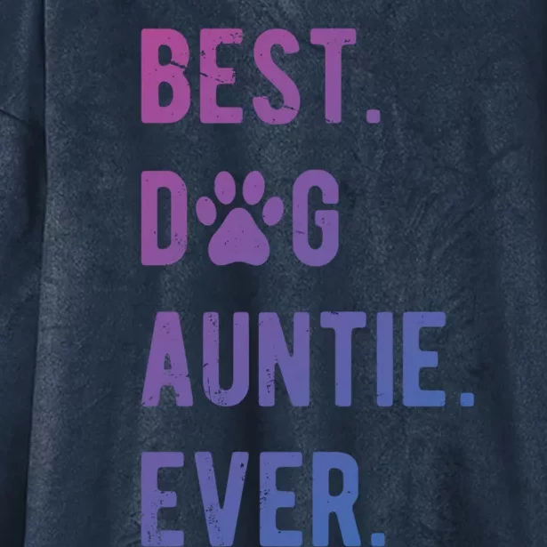 Best Dog Auntie Ever Dog Auntie Gift Dog Auntie Meaningful Gift Hooded Wearable Blanket