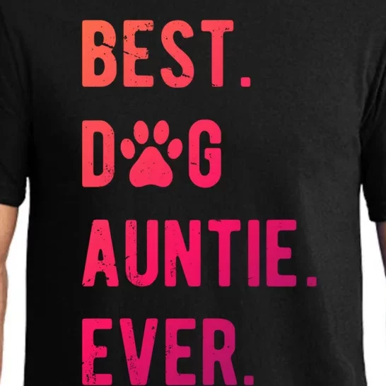 Best Dog Auntie Ever Dog Auntie Gift Dog Auntie Meaningful Gift Pajama Set