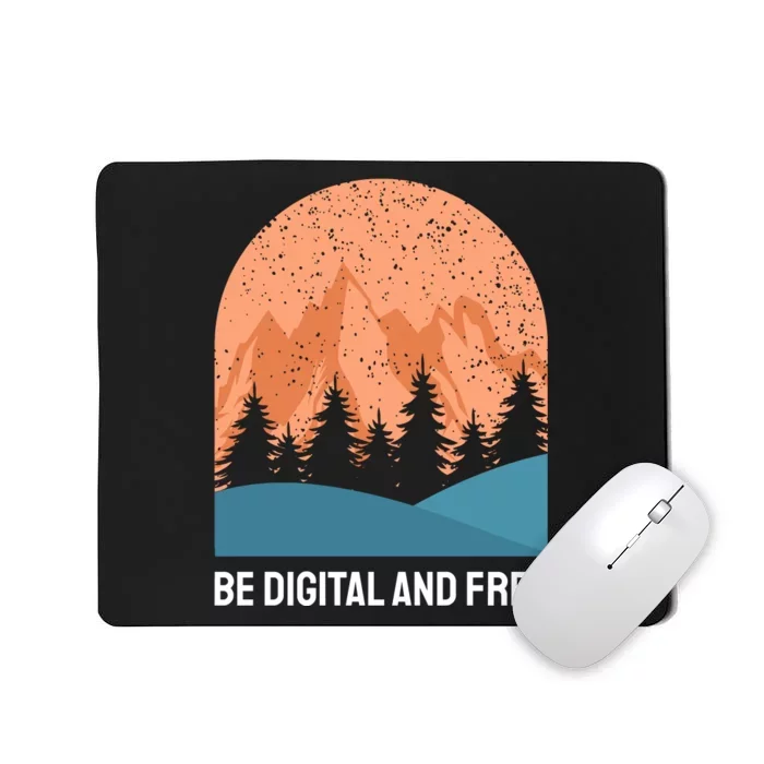 Be Digital And Free Mousepad