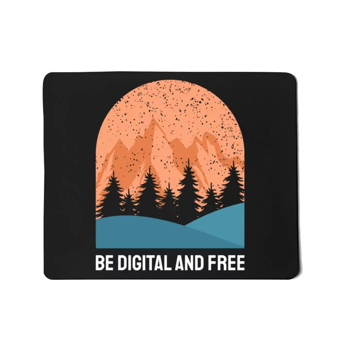 Be Digital And Free Mousepad