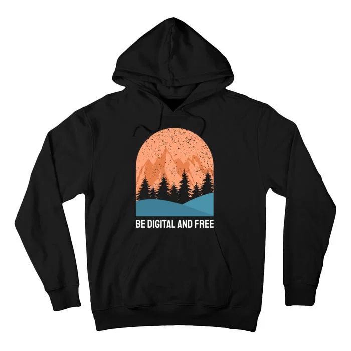 Be Digital And Free Tall Hoodie