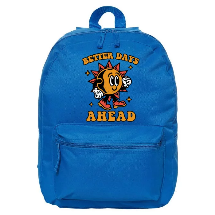 Better Days Ahead 16 in Basic Backpack