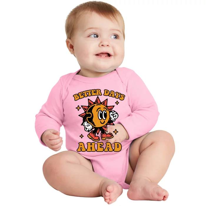 Better Days Ahead Baby Long Sleeve Bodysuit