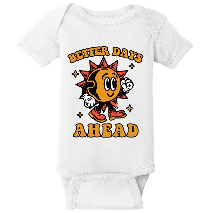 Better Days Ahead Baby Bodysuit