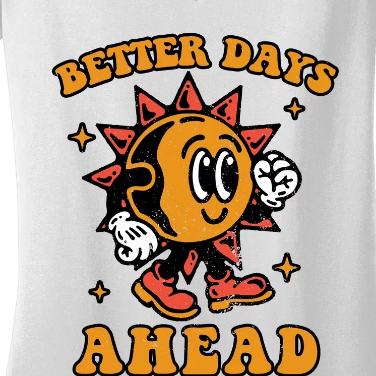 Better Days Ahead Women's V-Neck T-Shirt