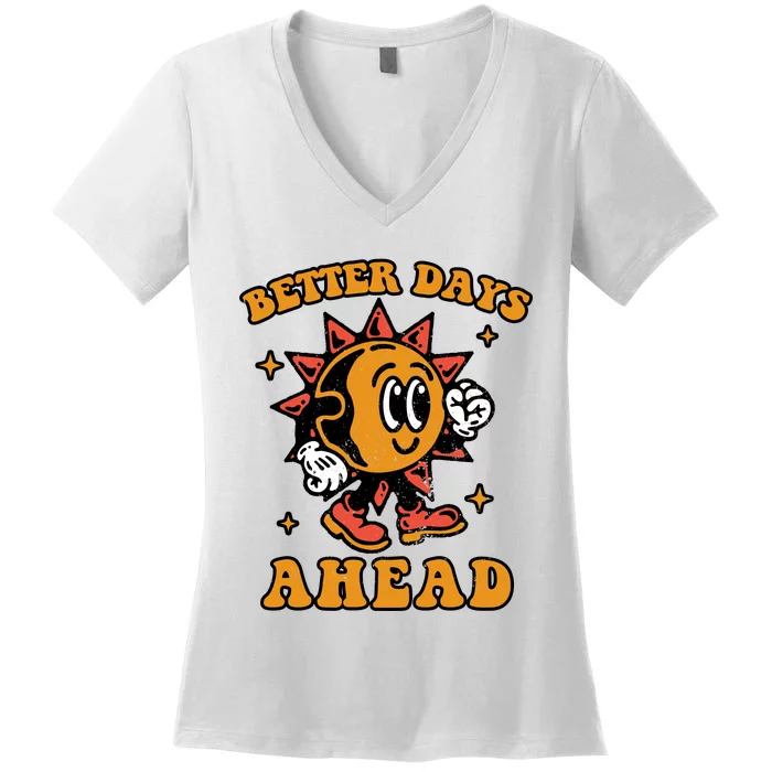 Better Days Ahead Women's V-Neck T-Shirt