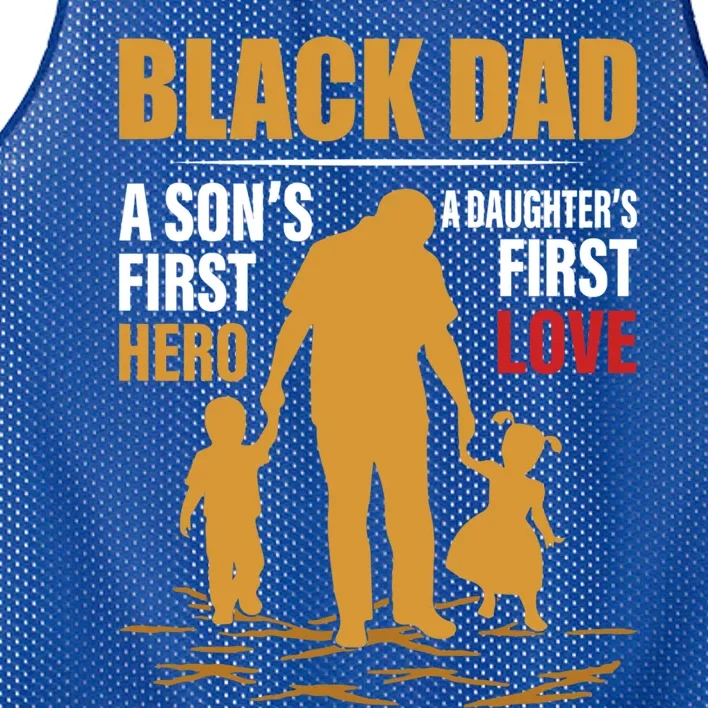 Black Dad A SonS First Hero A DaughterS First Love Gift Mesh Reversible Basketball Jersey Tank