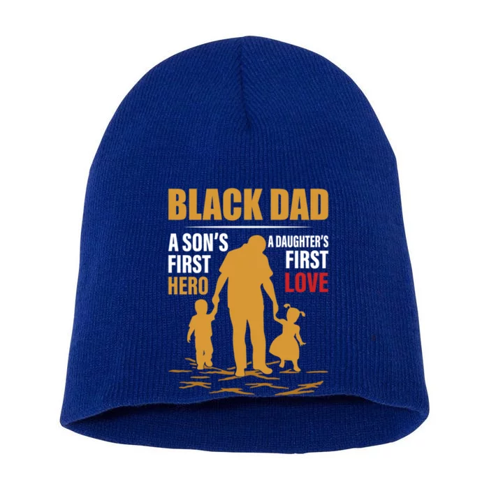 Black Dad A SonS First Hero A DaughterS First Love Gift Short Acrylic Beanie