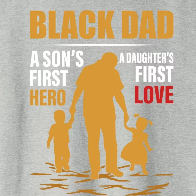 Black Dad A SonS First Hero A DaughterS First Love Gift Women's Crop Top Tee