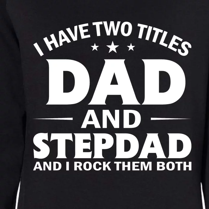 Best Dad And Stepdad Cute Father Womens California Wash Sweatshirt