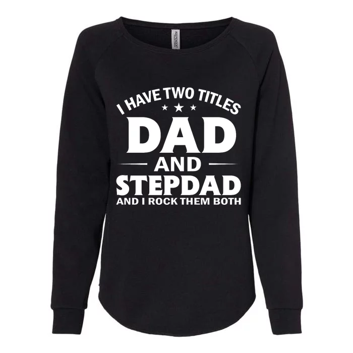 Best Dad And Stepdad Cute Father Womens California Wash Sweatshirt