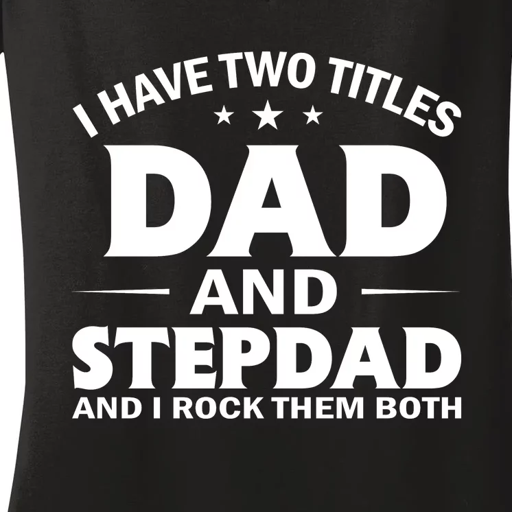 Best Dad And Stepdad Cute Father Women's V-Neck T-Shirt