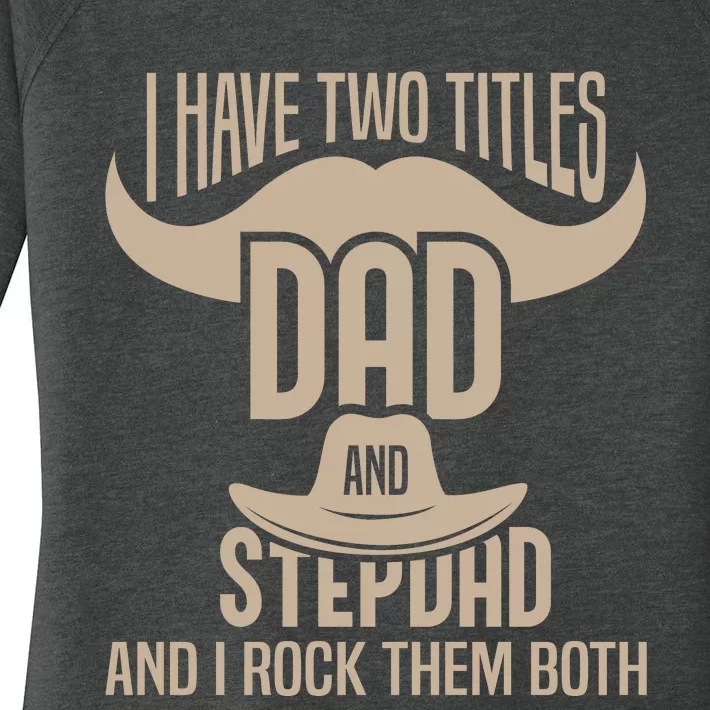 Best Dad And Stepdad Cute Fathers Day Women's Perfect Tri Tunic Long Sleeve Shirt